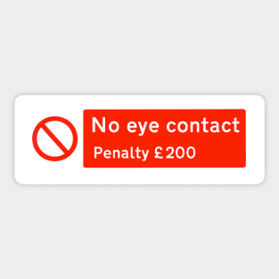 No Eye Contact Penalty £200 Sticker